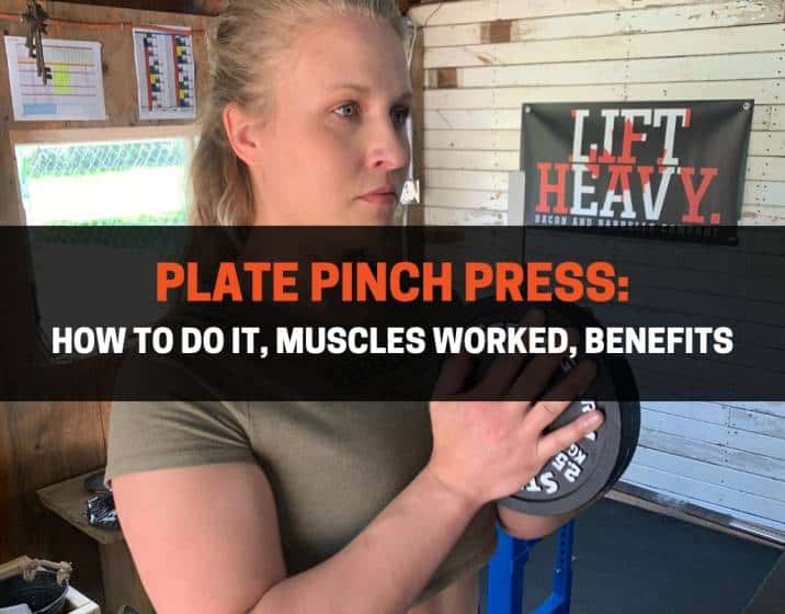Plate Pinch Press How To Do It, Muscles Worked, Benefits