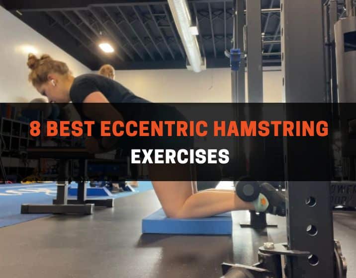 8 Best Eccentric Hamstring Exercises (+PDF & Sample Workout