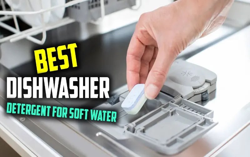 How Much Dishwasher Detergent To Use With Soft Water Expert Tips