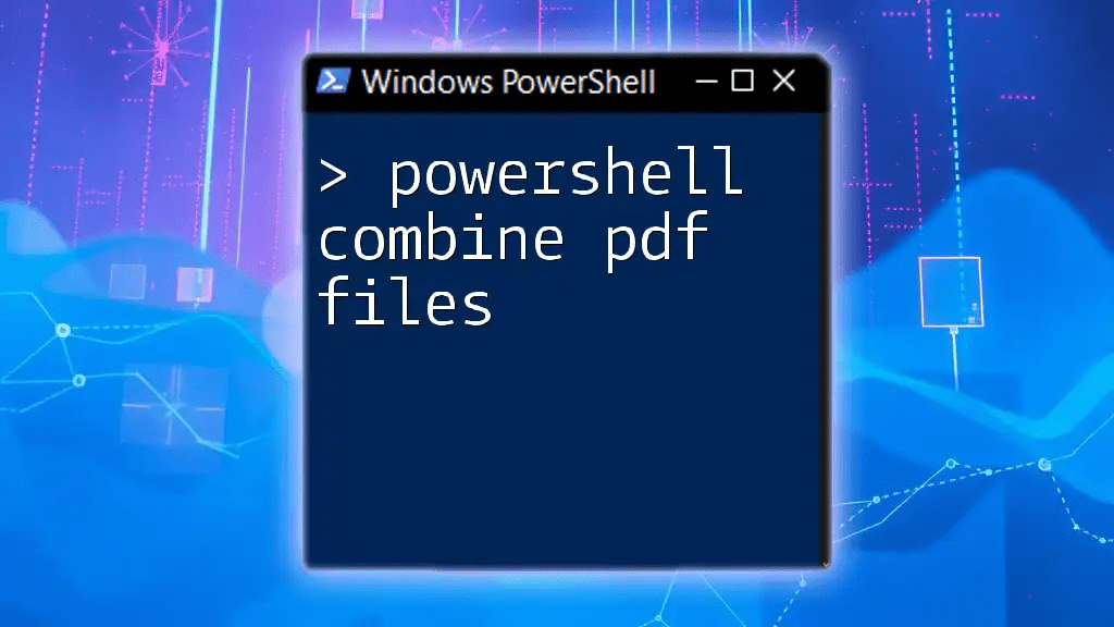 PowerShell Combine PDF Files A Simple Guide