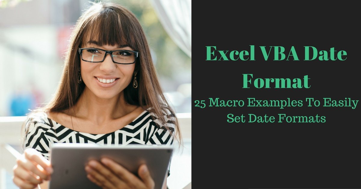 Excel VBA Date Format 25 Macro Examples To Easily Set Date Formats