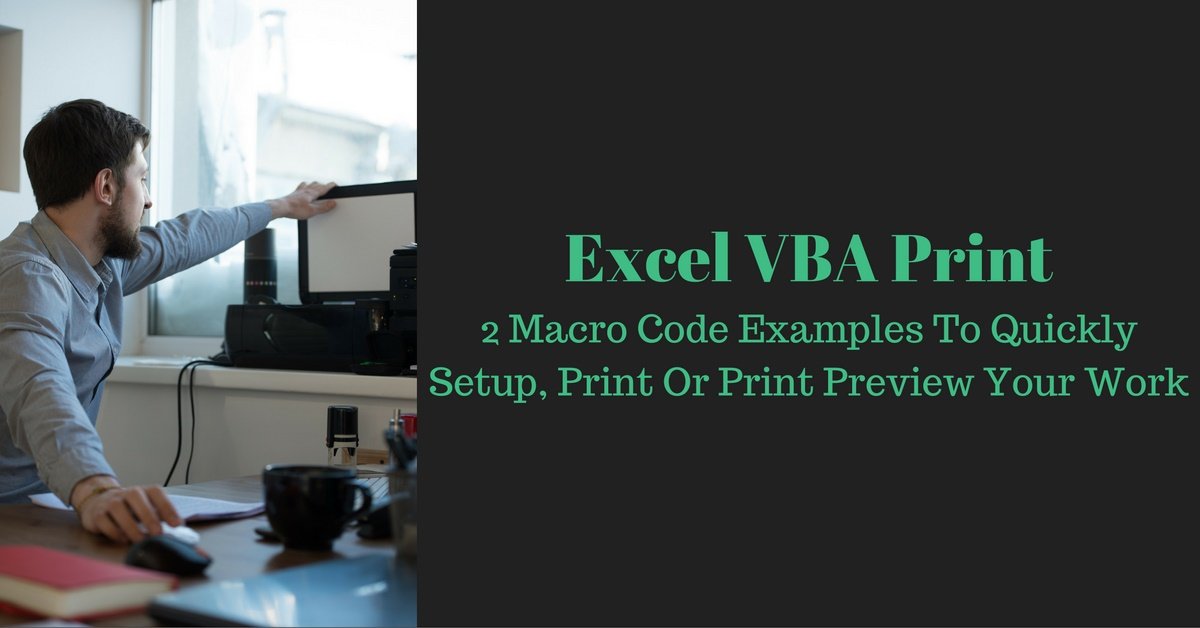 Excel VBA Print 2 Examples To Quickly Setup, Print Or Print Preview