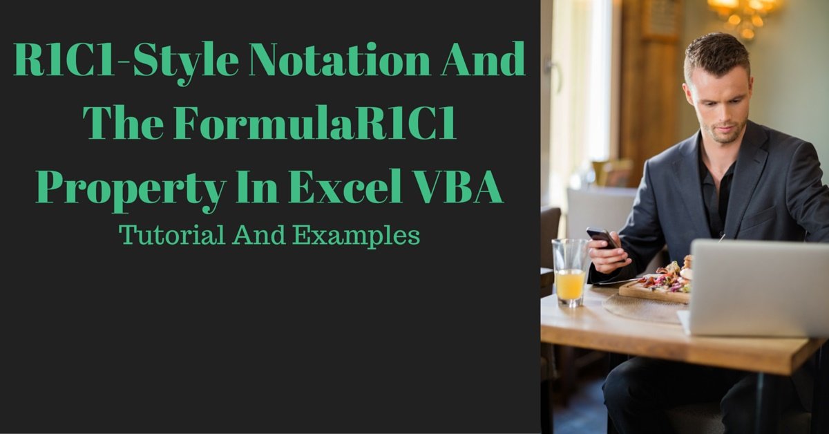 R1C1Style Notation And FormulaR1C1 Property In Excel VBA