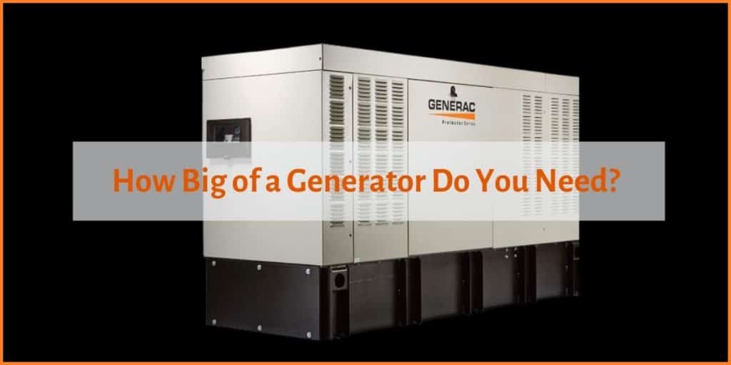 How Big of a Generator Do You Need?
