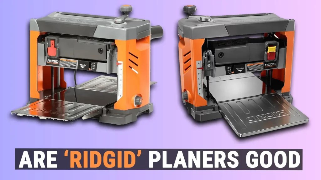 Are Ridgid Planers Good? [2023]