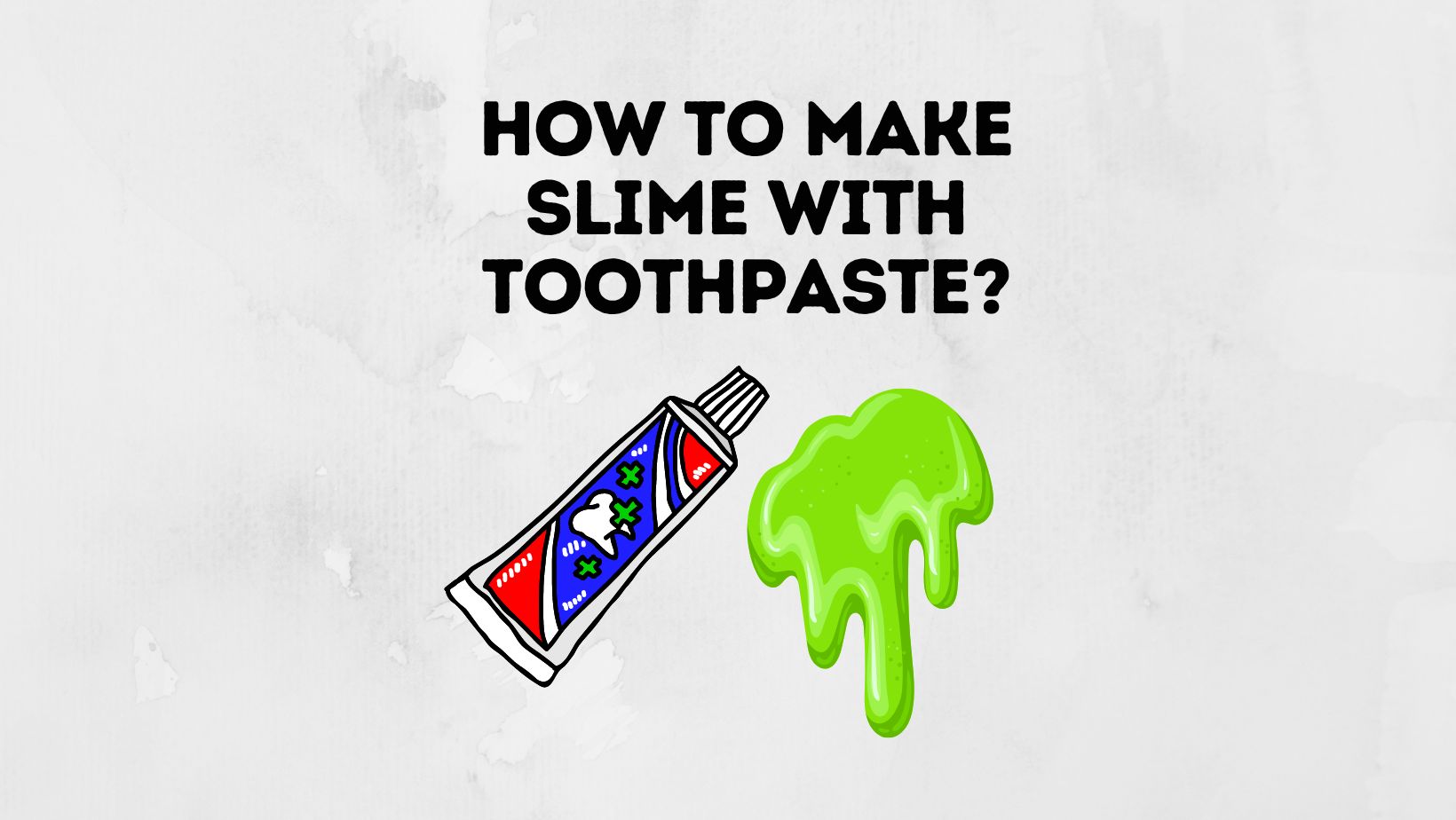 How To Make Slime With Toothpaste? [5 Easy Steps] Power Tooth Paste