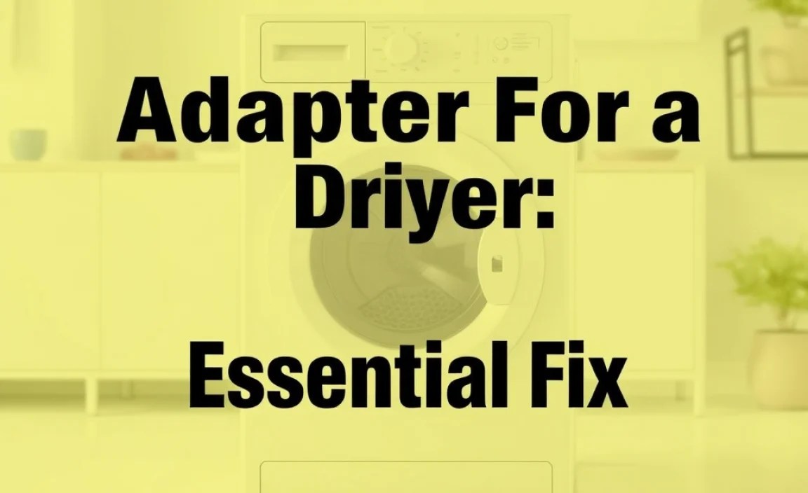Adapter For A Dryer: Essential Fix
