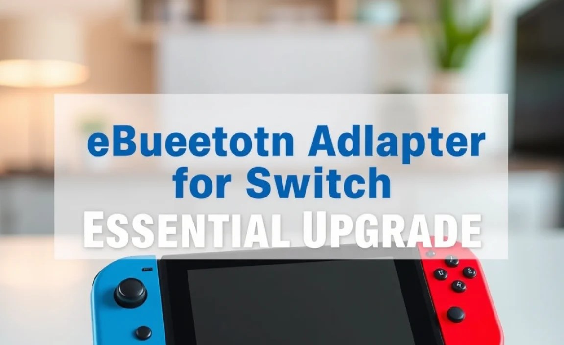 Bluetooth Adapter for Switch: Essential Upgrade