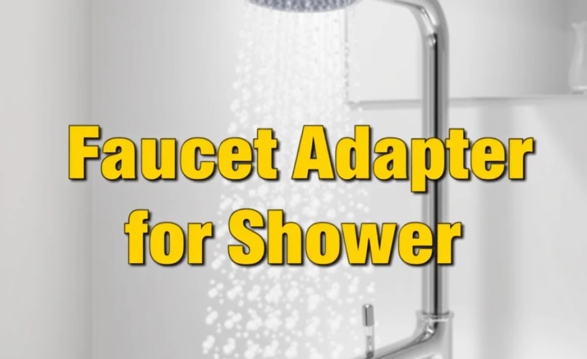 Faucet Adapter for Shower: Essential Guide