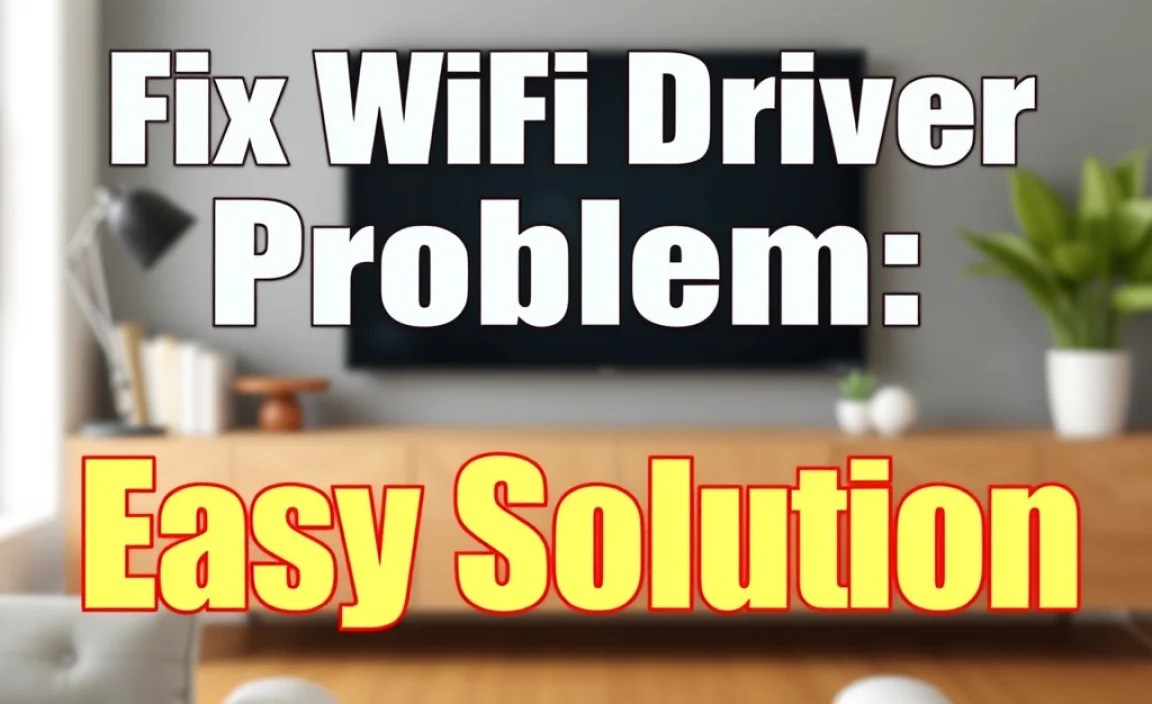 Fix WiFi Driver Problem: Easy Solution
