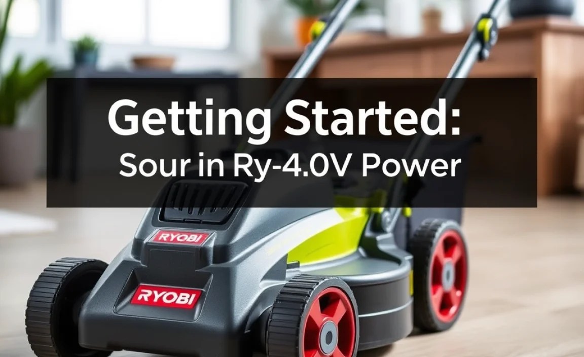 Getting Started: Setting Up Your Ryobi 40V Mower