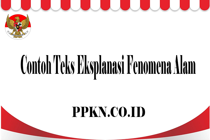 Contoh Teks Eksplanasi Fenomena Alam