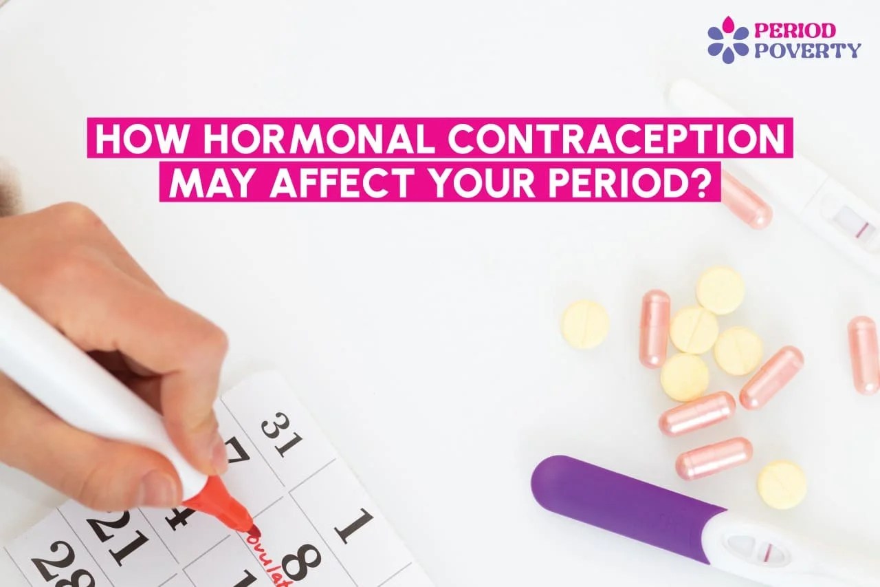 How Hormonal Contraception Birth Control Affect Period Ppoverty