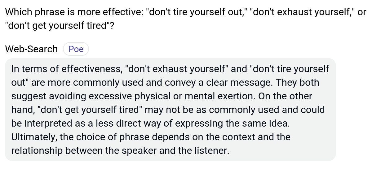 Which phrase is more effective "don't tire yourself out," "don't