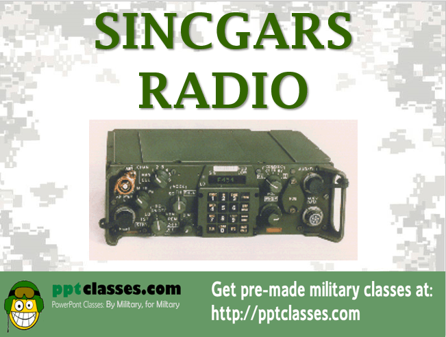 SINCGARS Classes - PowerPoint Ranger, Pre-made Military PPT Classes