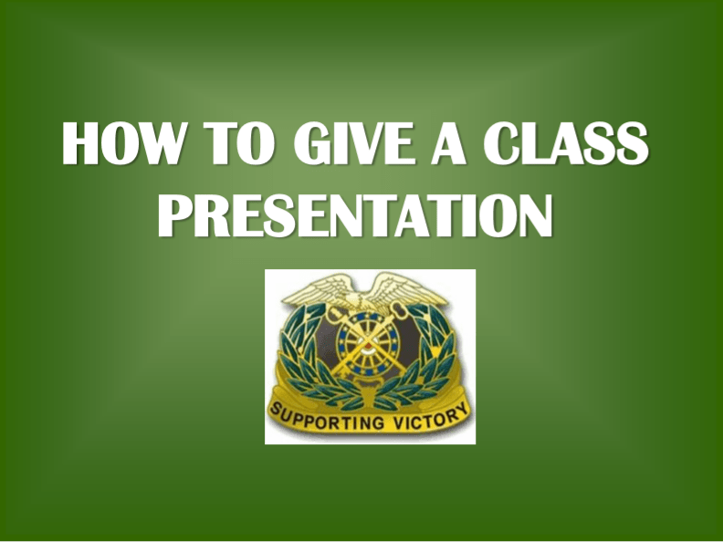 HOW TO GIVE A CLASS PRESENTATION PowerPoint Ranger, Premade Military