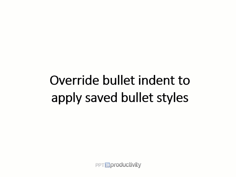 Save Paragraph and bullet styles PPT Productivity