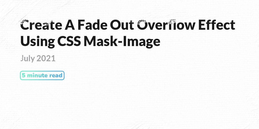 Create A Fade Out Overflow Effect Using CSS MaskImage PQINA