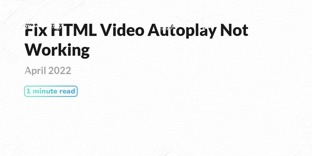 Fix HTML Video Autoplay Not Working PQINA