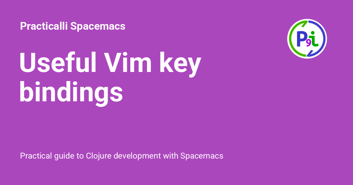 Useful Vim key bindings Practicalli Spacemacs