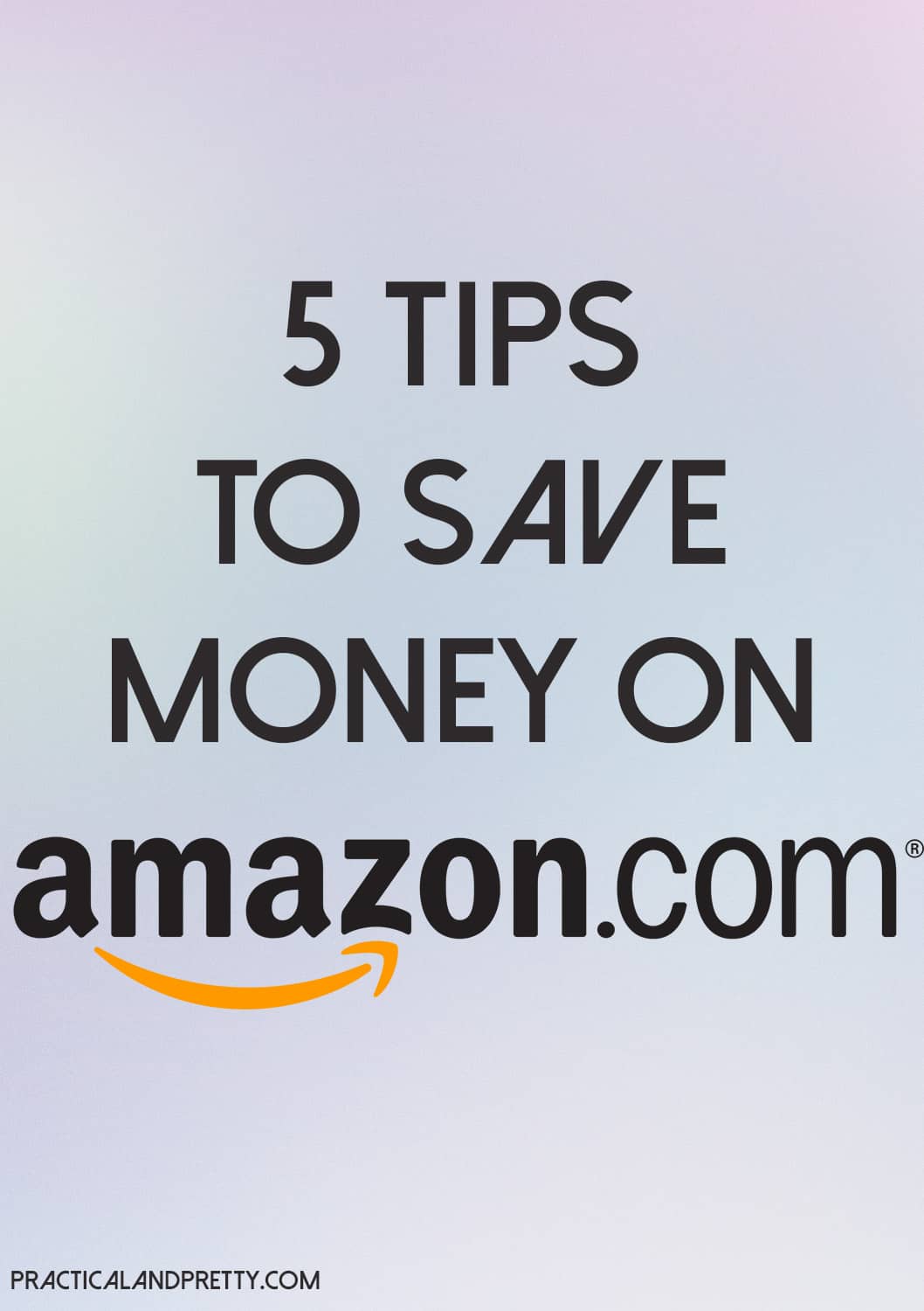 Amazon Money Saving Tips Practical and Pretty