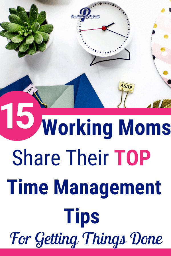 15 Time Management Tips From Working Moms You Need To Try