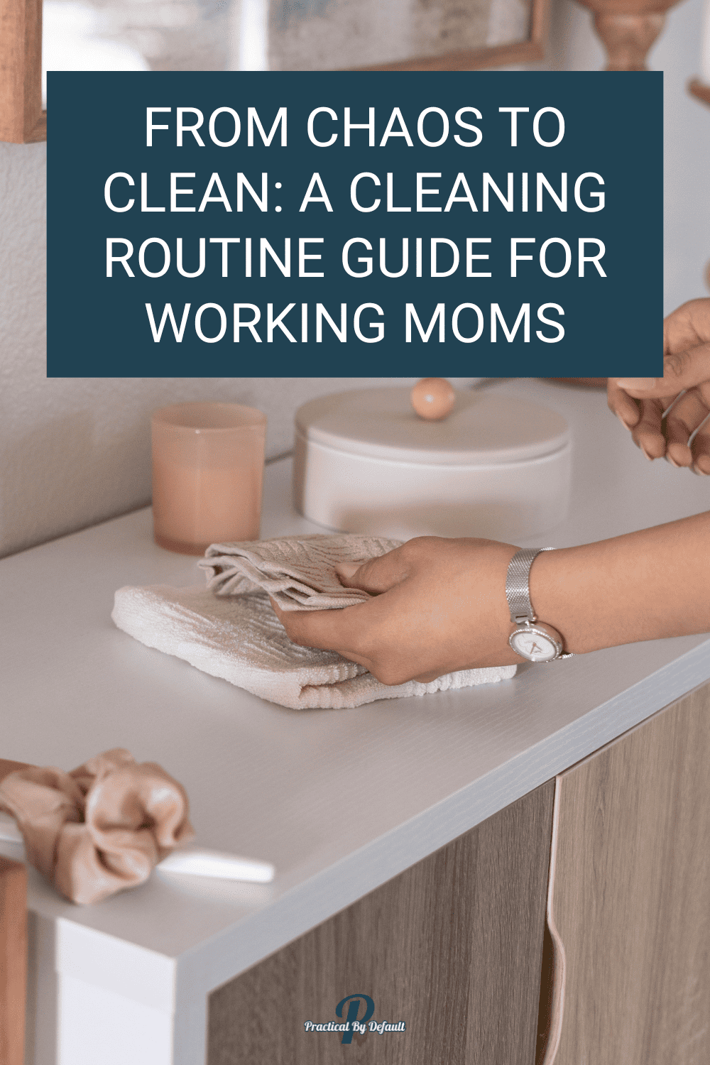 Cleaning Routine For Working Moms 5 Tips to Keep Your Home Clean