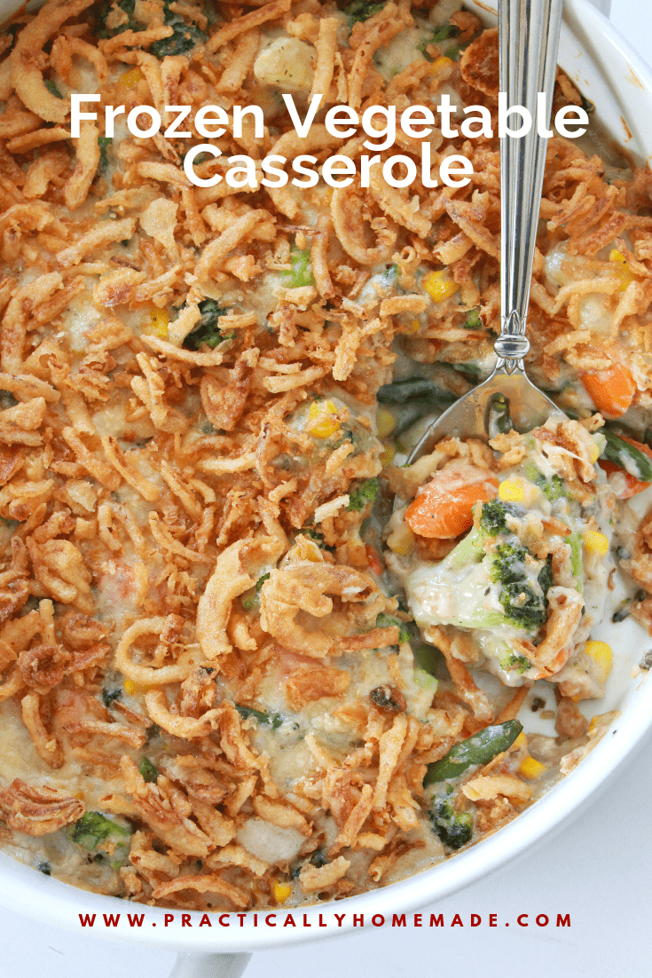 Frozen Vegetable Casserole Recipe Side Dishes Practically Homemade