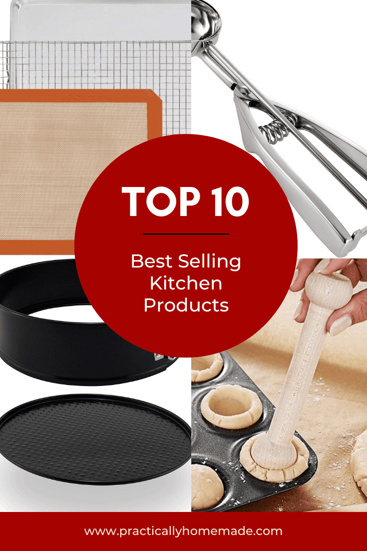 Top 10 Best Selling Kitchen Products Practically Homemade