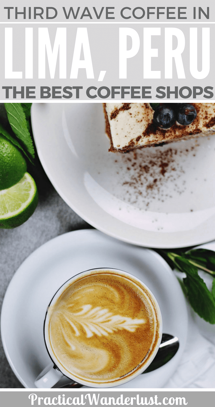 The Best Third Wave Coffee Shops in Lima, Peru Practical Wanderlust
