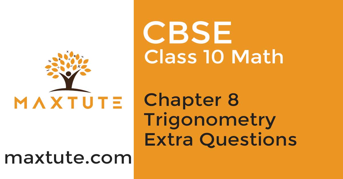 15 Extra Questions For Class 10 Maths Chapter 8 Trigonometry