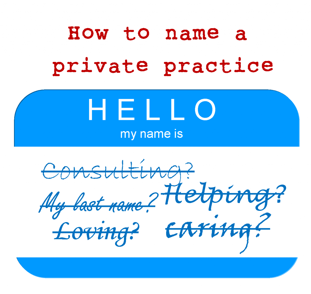 How to Name a Private Practice 5 tips to build business quicker How