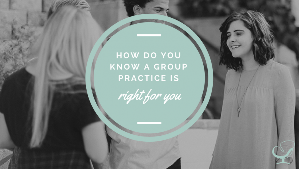 How Do You Know If Starting A Group Practice Is Right For You? PoP