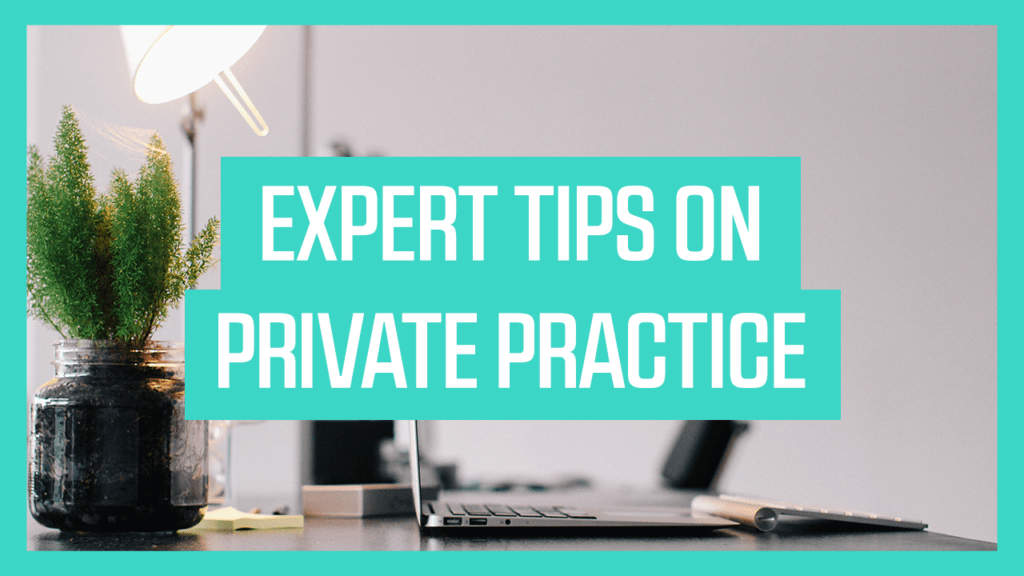 Expert Tips On Private Practice How to Start, Grow, and Scale a Private Practice Practice of