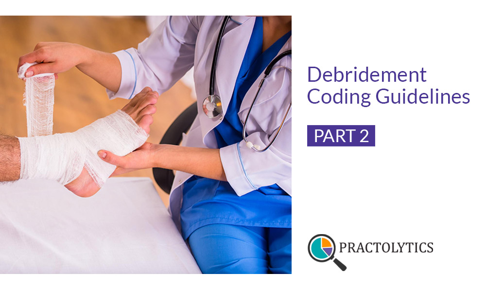 Debridement Coding Guidelines Practolytics