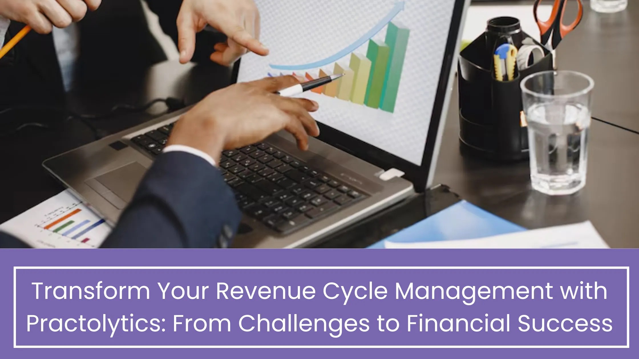 Revenue Cycle Management From Challenges to Success