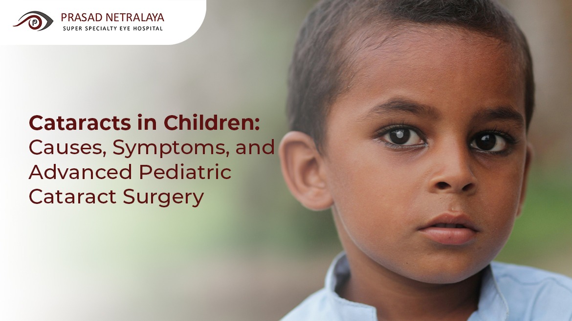 Cataracts in Children Causes, Symptoms, and Advanced Pediatric