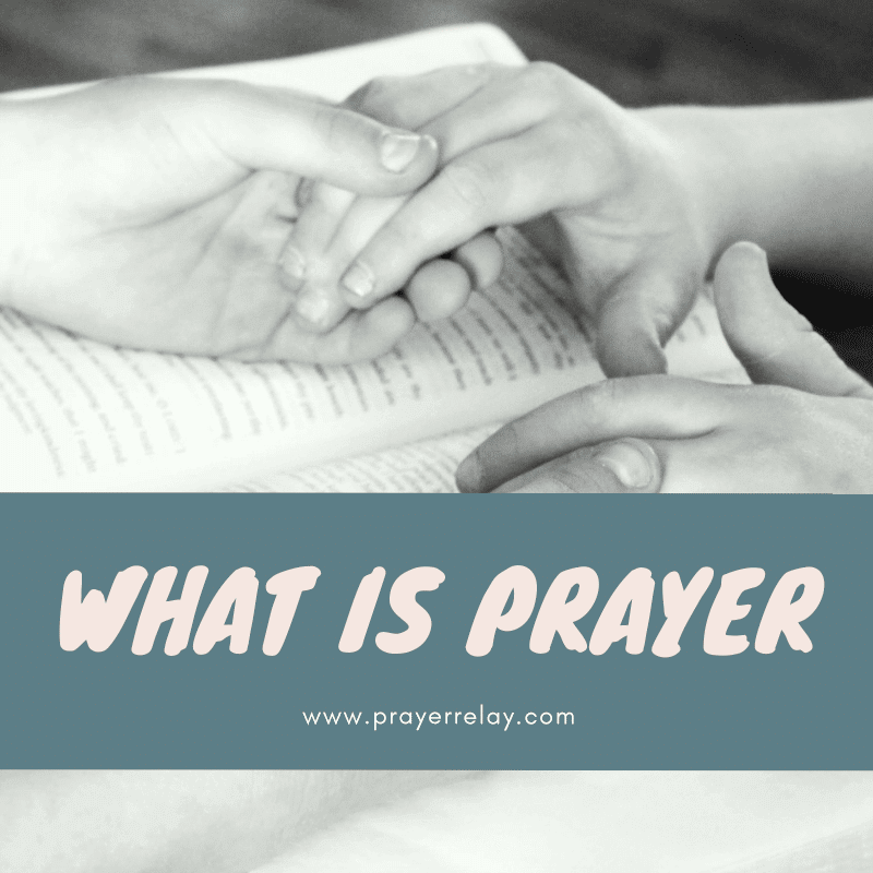 What is Prayer? A Comprehensive Guide The Prayer Relay Movement