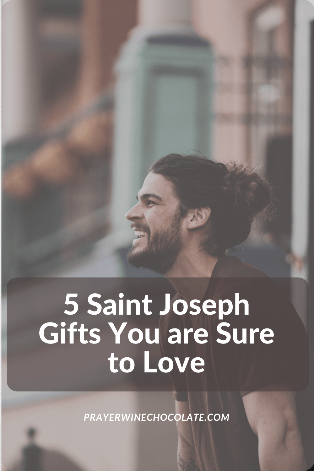 5 Saint Joseph Gifts You are Sure to Love Prayer Wine Chocolate
