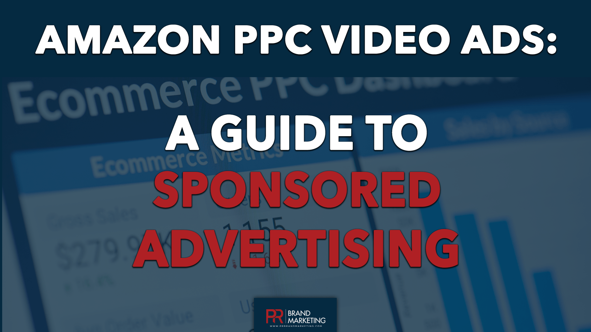 Amazon PPC Video Ads A Guide to Sponsored Advertising PR Brand Marketing