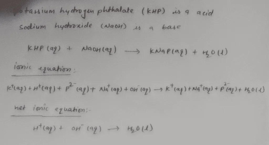 Oneclass: Write The Net Ionic Equation For The Reaction Of Potassium Hydrogen Phthalate And Sodium Hy...