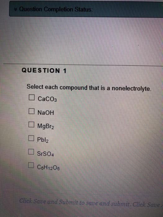 OneClass Select each compound that is a nonelectrolyte. MgBr2 NaOH
