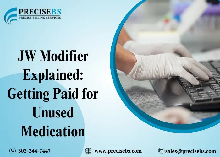 JW Modifier Explained Getting Paid for Unused Medication Precisebs