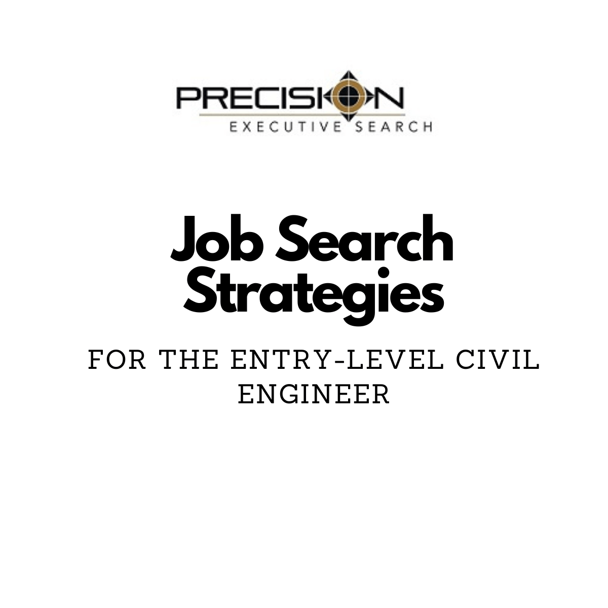 Job Search Strategy For The EntryLevel Civil Engineer Precision