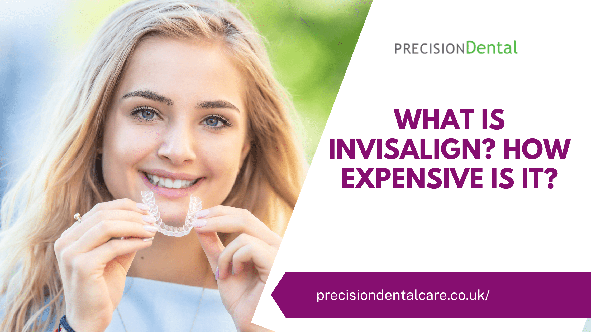 What Is Invisalign? How Expensive Is It? Precision Dental Care