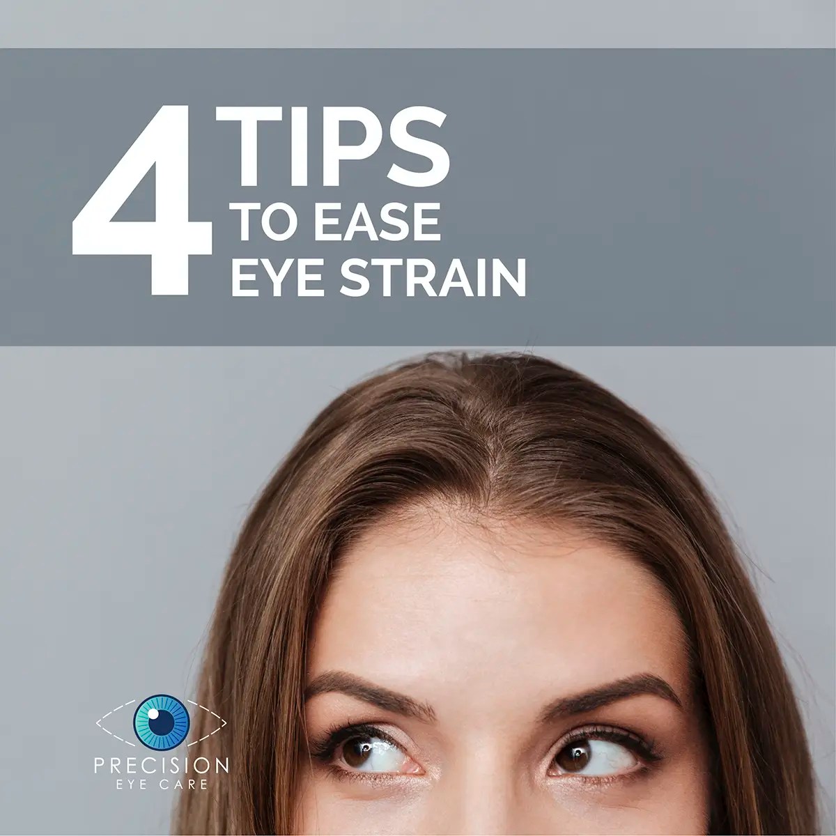 4 Tips to ease eye strain Precision Eye Cataract and Laser Eye