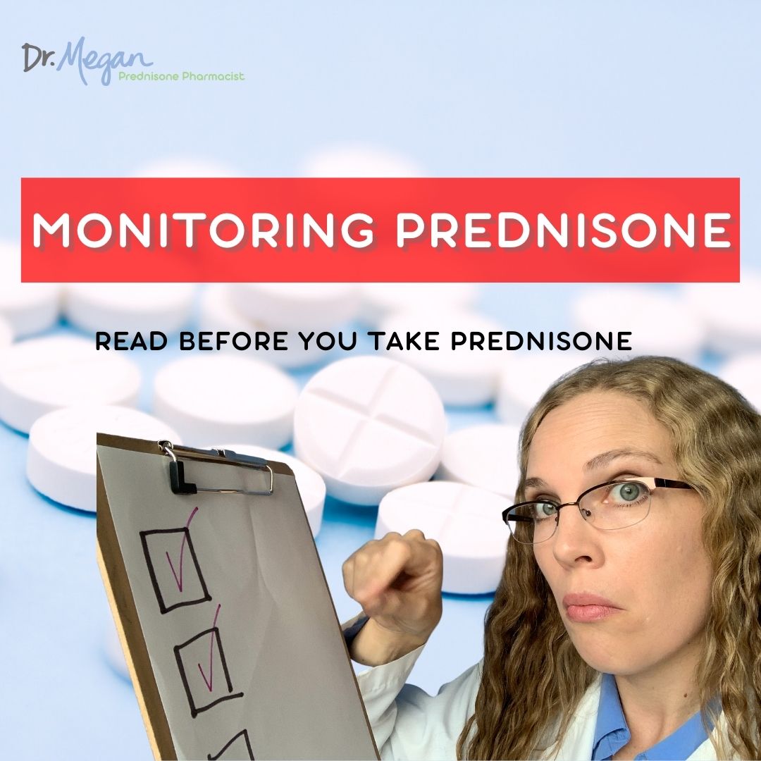 Prednisone Monitoring (Read this before you take Prednisone) Dr. Megan