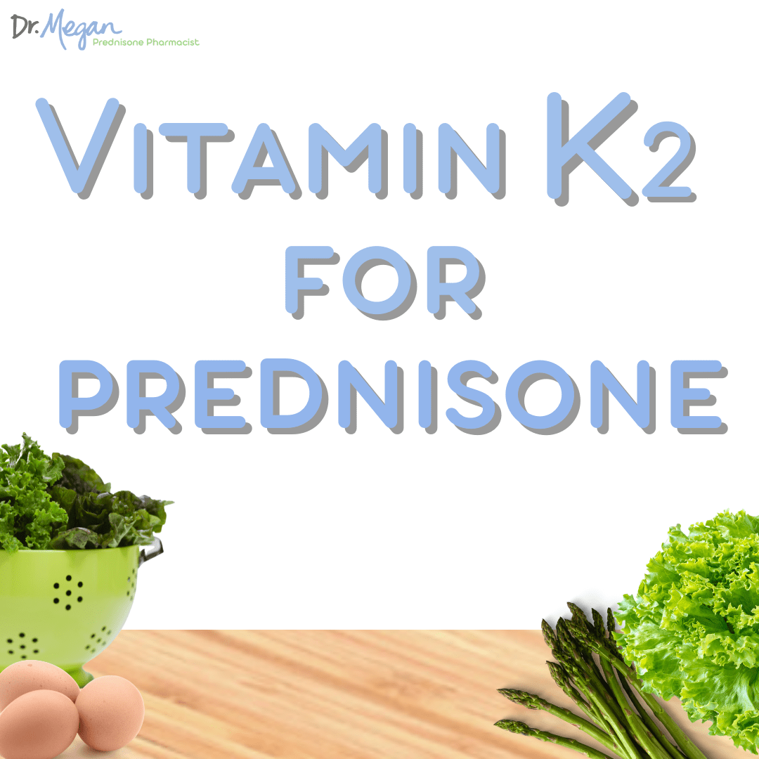 Vitamin K2 for Prednisone Dr. Megan