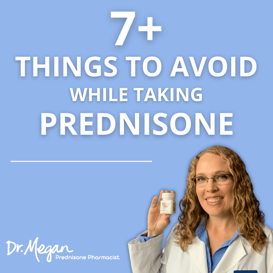 7+ Things To Avoid While Taking Prednisone Dr. Megan