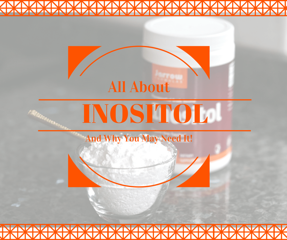 All About Inositol And Why You May Need It